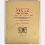 Metz. Its coat of arms through history.