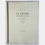 La Fièvre, et autres contes, followed by a poem and an autobiographical essay collected for the first time. Text by : Jacques-Rémi Dahan. Six etchings by : Petr Herel.